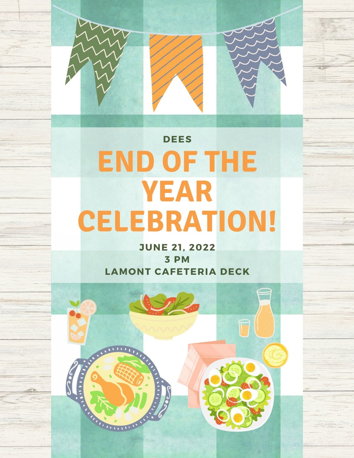 End of the Year Celebration on June 21 at 3 pm. Lamont Cafeteria Deck